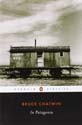 In Patagonia - Bruce Chatwin