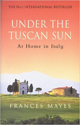 Under the Tuscan Sun - Frances Mayes